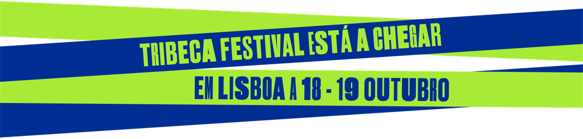 Tribeca Festival Lisboa: A Historic Collaboration