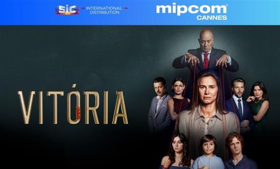 SIC Brings Hit Drama Vitória to MIPCOM