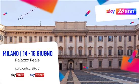 Sky celebrates its firts 20 years in Italy on June 14-15 at Palazzo Reale in Milan